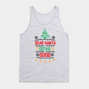 Dear Santa Funny Saying -  Dear Santa Define Good - Xmas Funny Tank Top